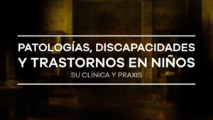 UNIDAD III. Patologías, discapacidades y trastornos en NN. Su clínica y praxis – Abril 2026