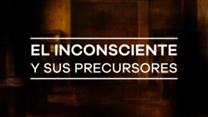 Unidad I – DIPLOMADO EN PSICOTERAPIA – El inconsciente y sus precursores: del pensamiento filosófico al pensamiento analítico – ABRIL 2026